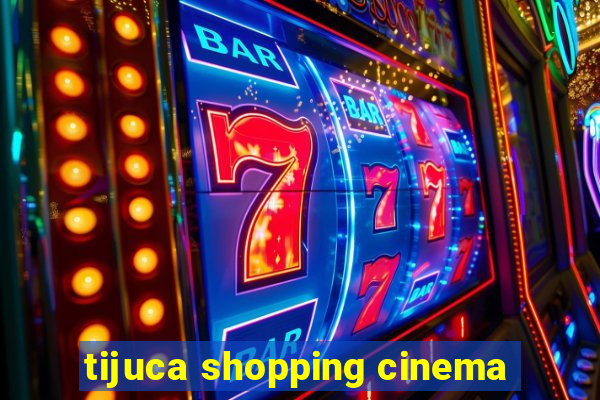 tijuca shopping cinema